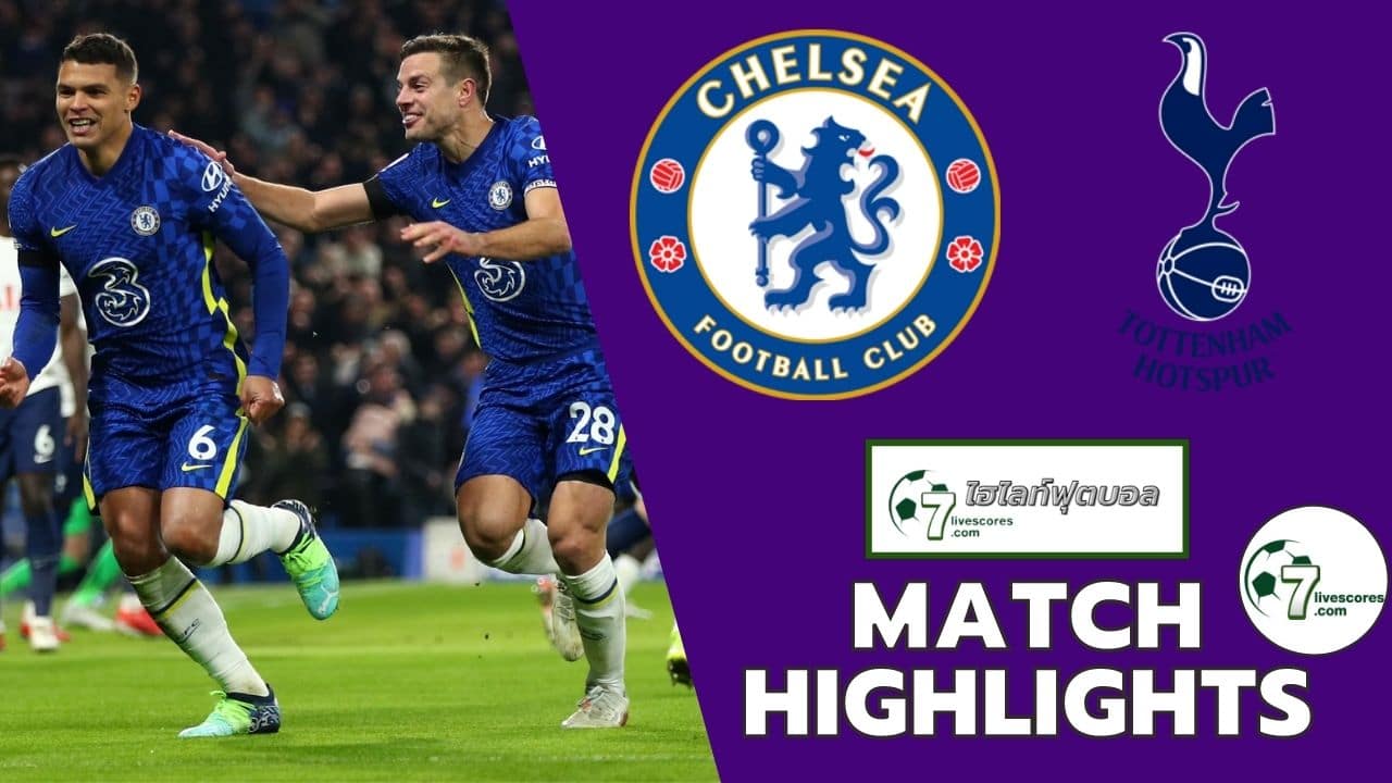 Highlight Premier League Chelsea - Tottenham Hotspur 23-01-2022