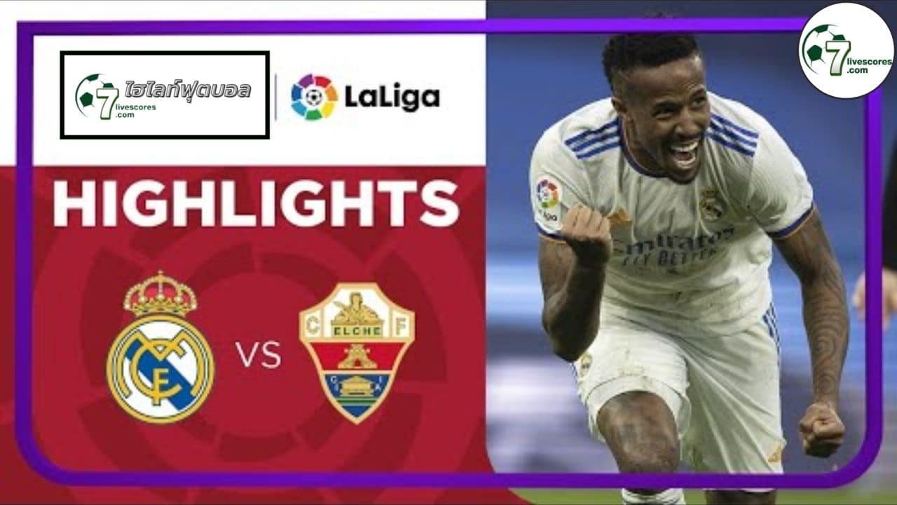 Highlight Spanish La Liga Real Madrid - Elche 23-01-2022