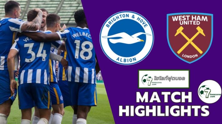 Highlight Premier League Brighton - West Ham 22-05-2022