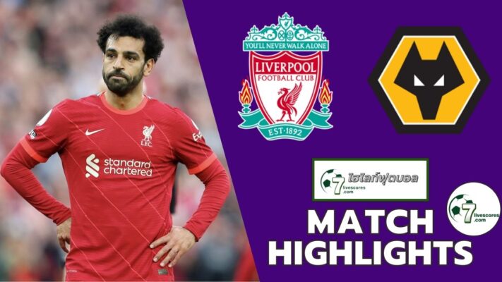 Highlight Premier League Liverpool - Wolverhampton 22-05-2022