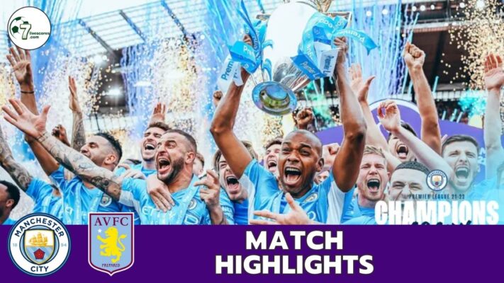 Highlight Premier League Man City - Aston Villa 22-05-2022