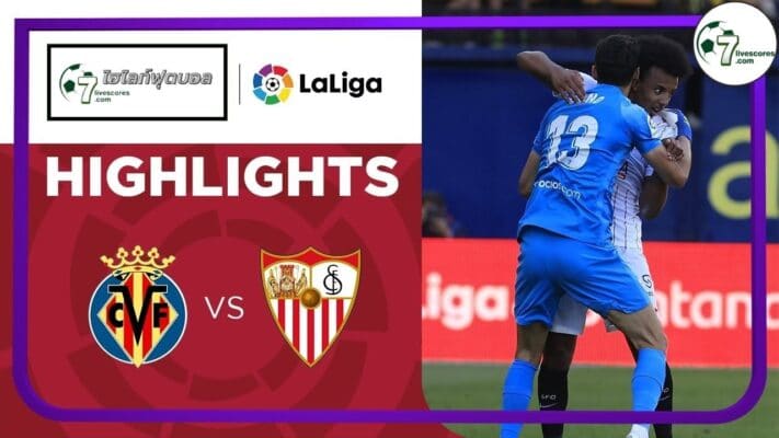 Highlight Spanish La Liga Villarreal - Sevilla 08-05-2022