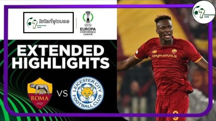 Highlights Europa Conference League AS Roma - Leicester City 05-05-2022