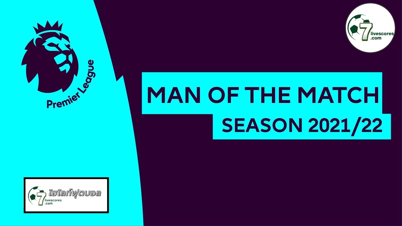 TOP 5 Man Of The Match Premier League season 2021/22