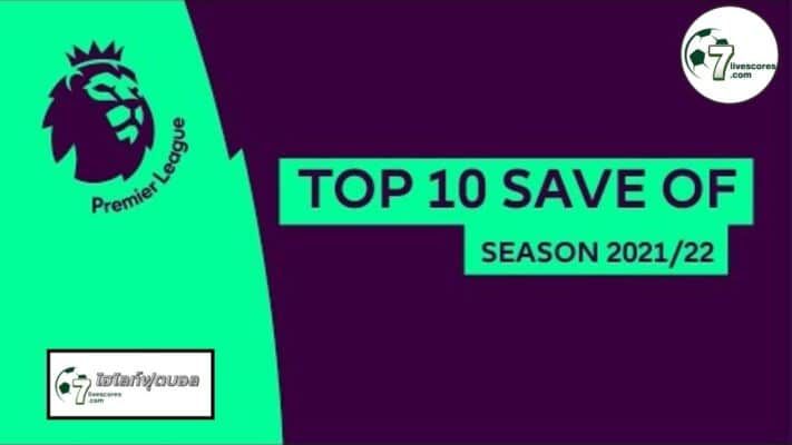 Top 10 Saves of the Season English Premier League 202122