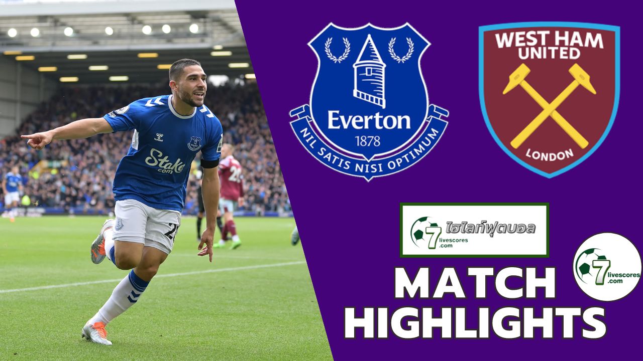 Highlight Premier League Everton - West Ham United 18-09-2022