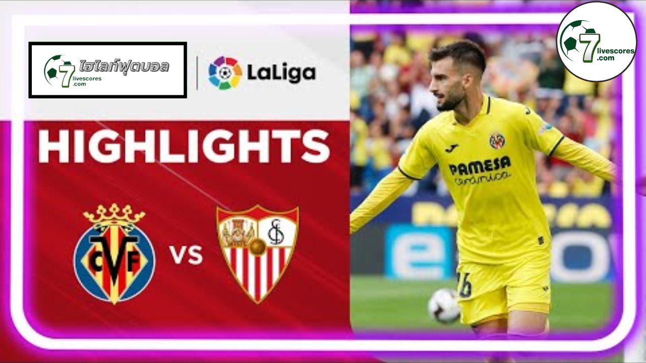 Highlight Spanish La Liga Villarreal - Sevilla 18-09-2022
