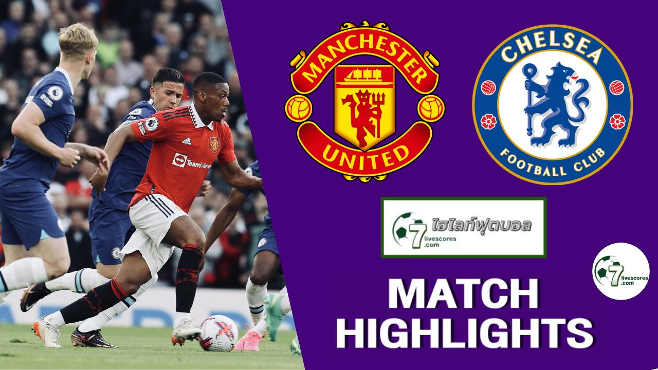Highlight Premier League Manchester United - Chelsea 25-05-2023